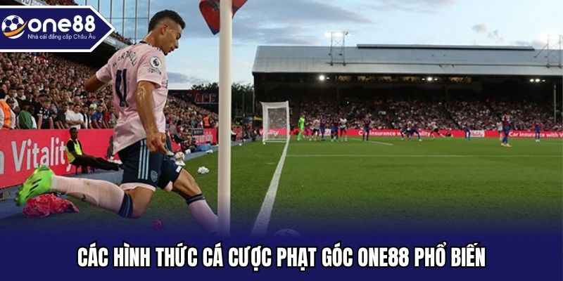 Các hình thức cá cược phạt góc One88 phổ biến