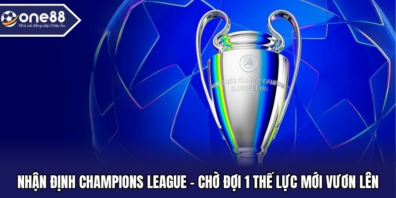 nhận định Champions League