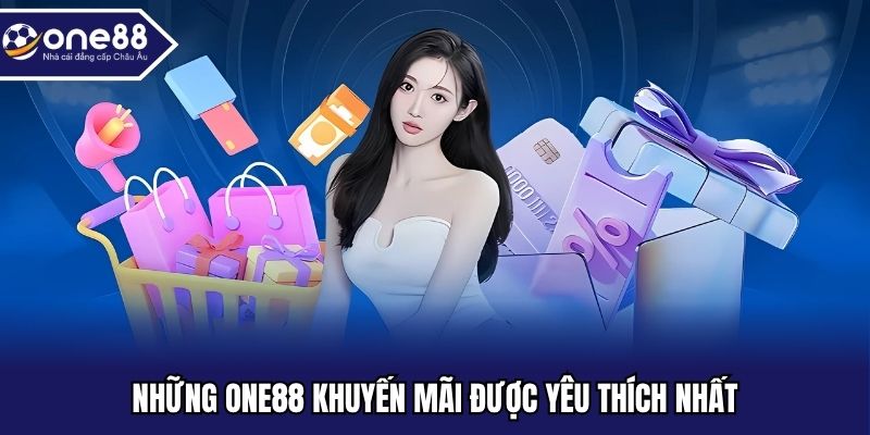 Những ONE88 khuyến mãi được yêu thích nhất