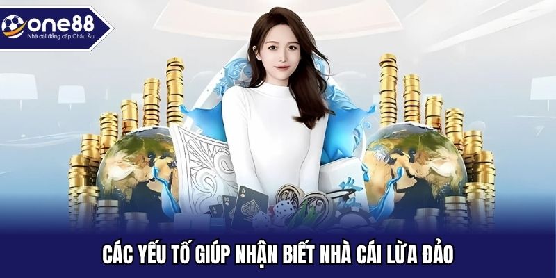 Các yếu tố giúp nhận biết nhà cái lừa đảo