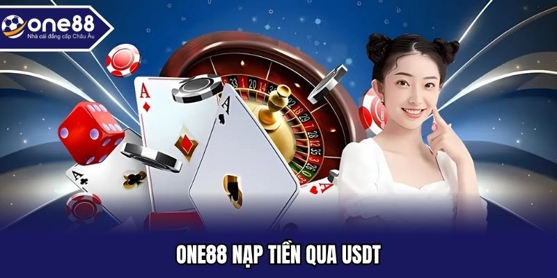 ONE88 nạp tiền qua USDT