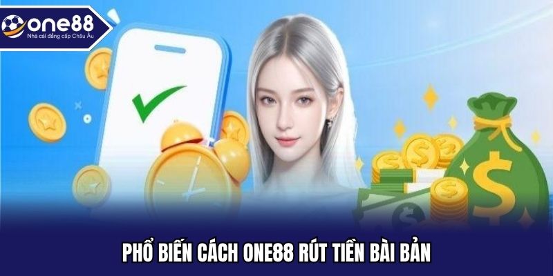 Phổ biến cách ONE88 rút tiền bài bản