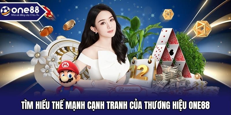 Tìm hiểu thế mạnh cạnh tranh của thương hiệu ONE88