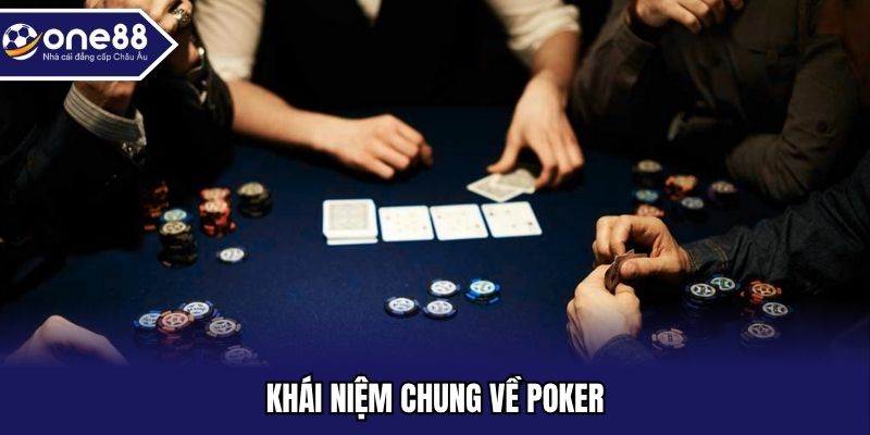 Khái niệm chung về Poker