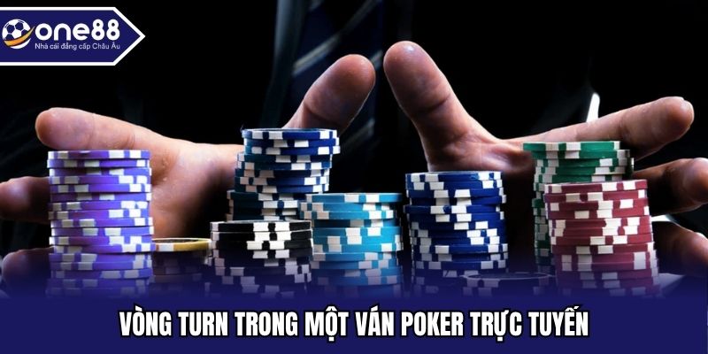 Vòng turn trong một ván poker trực tuyến