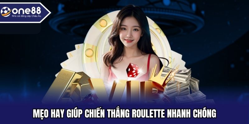 Mẹo hay giúp chiến thắng roulette nhanh chóng