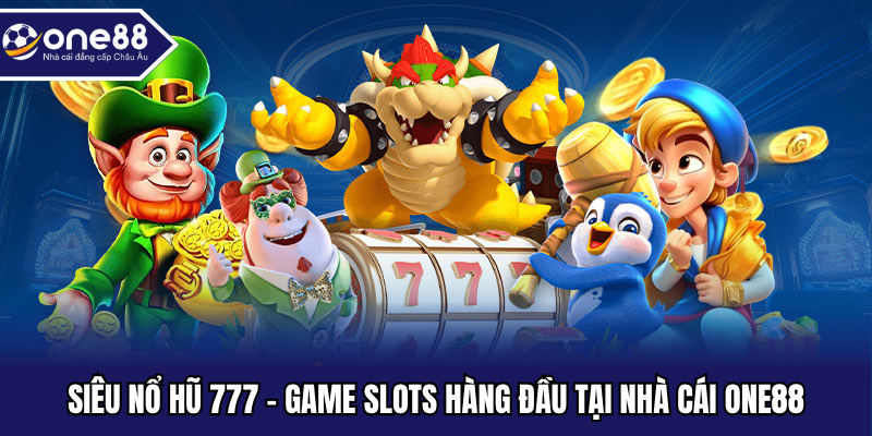 Siêu nổ hũ 777